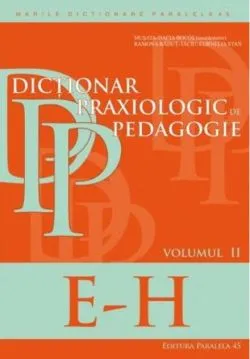 Dicţionar praxiologic de pedagogie. Volumul 2 E-h de Cornelia Stan