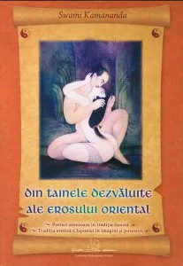 Din tainele dezvăluite ale erosului oriental de Swami Kamananda