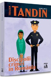 Discipolii crimei in Romania