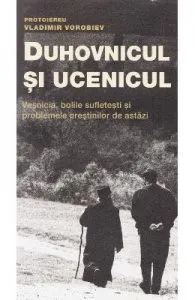 Duhovnicul si ucenicul ed.2 de Vladimir Vorobiev