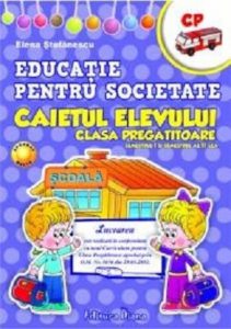 Educatie pentru societate. Caietul Elevului - Clasa pregatitoare