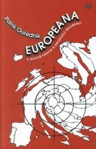 Europeana. O scurta istorie a secolului douazeci de Patrik Ourednik