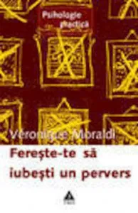Fereste-te sa iubesti un pervers de Veronique Moraldi