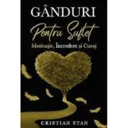 Ganduri pentru suflet de Cristian Stan