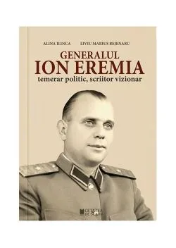 Generalul Ion Eremia de Liviu Marius Bejenaru