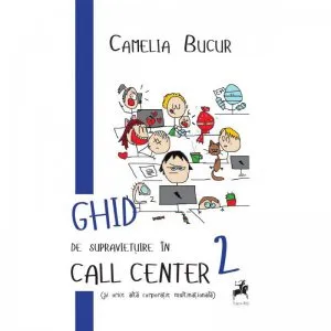 Ghid de supravietuire in call center (si orice alta corporatie multinationala)