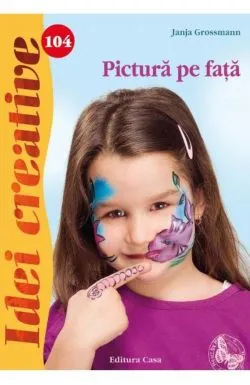 Idei Creative 104 - Pictura Pe Fata de Janja Grossmann