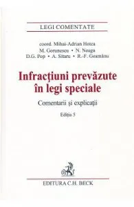 Infractiuni prevazute in legi speciale. Comentarii si explicatii Ed.5 de Dominic George Pop