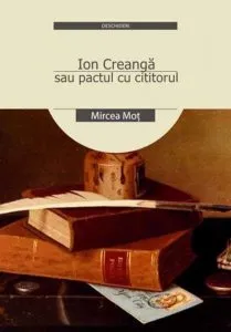 Ion Creanga Sau Pactul Cu Cititorul de Mircea Mot