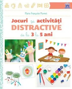 Jocuri și activități distractive de la 3 la 5 ani de Marie-Francoise Mornet