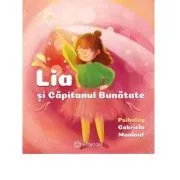 Lia si Capitanul Bunatate de Gabriela Maalouf