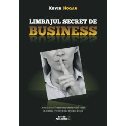 Limbajul secret de business. Cum sa descifrezi comportamentul cuiva in numai trei secunde sau mai putin