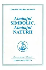 Limbajul simbolic, limbajul naturii de Omraam Mikhael Aivanhov