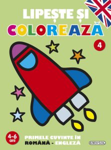 Lipeste si coloreaza 4 - Primele cuvinte in romana-engleza (4-6 ani)