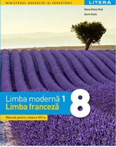 Manual. Limba moderna 1. Limba franceza. Clasa a VIII-a de Dorin Gulie