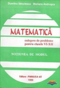 Matematica. Culegere de probleme pentru clasele VI-XII. Notiunea de modul