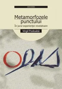 Metamorfozele punctului. In jurul experientei revelatoare
