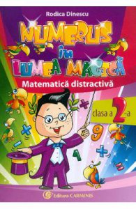Numerus in lumea magica. Matematica distractiva Cls 2