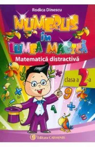 Numerus in lumea magica. Matematica distractiva Cls 2 de Rodica Dinescu