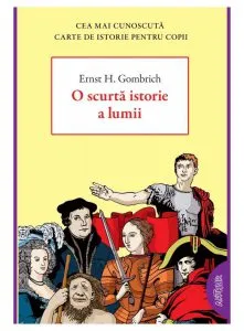 O scurta istorie a lumii de Ernst H. Gombrich