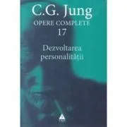 Opere Complete. Volumul 17, Dezvoltarea personalitatii de C.G. Jung