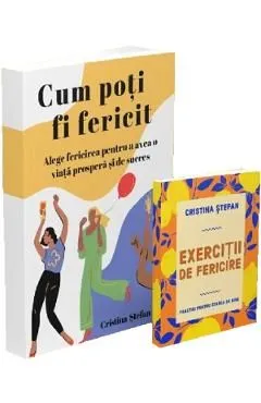 Pachet: Cum poti fi fericitExercitii de fericire de Cristina Stefan