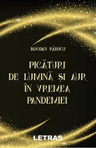 Picaturi de lumina si aur in vremea pandemiei de Bogdan Raducu