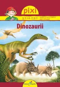 Pixi stie tot - Dinozaurii