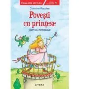 Povesti cu printese. Carte cu pictograme. Citesc cu ajutor (Nivelul 1) de Christine Raudies