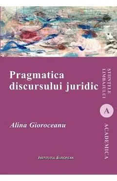 Pragmatica discursului juridic de Alina Gioroceanu