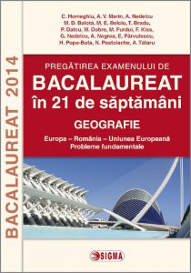 Pregatirea examenului de Bacalaureat in 21 de saptamani - Geografie