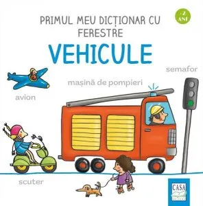 Primul meu dictionar cu ferestre - Vehicule de Martina Badstuber