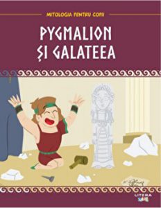 Pygmalion si Galateea. Mitologia pentru copii
