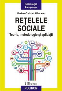 Retelele sociale. Teorie, metodologie si aplicatii