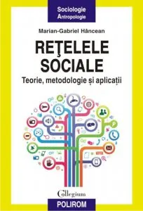Retelele sociale. Teorie, metodologie si aplicatii