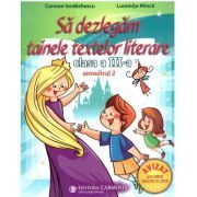 Sa dezlegam tainele textelor literare. Clasa a 3-a. Semestrul 2 AL2