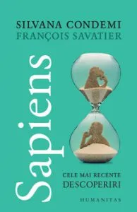 Sapiens - Cele mai recente descoperiri de Francois Savatier