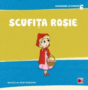 Scufita Rosie. Acordeonul cu povesti 6 de Roxana Haiden