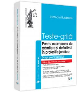 Teste-grila pentru examenele de admitere si definitivat in profesiile juridice