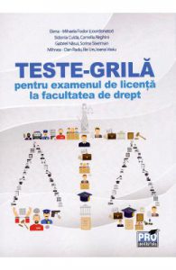 Teste-grila pentru examenul de licenta la Facultatea de Drept