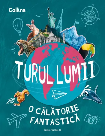 Turul lumii. O călătorie fantastică (ediție cartonată)