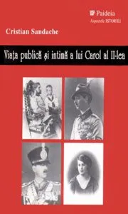 Viata publica si intima a lui Carol al II-lea de Cristian Sandache