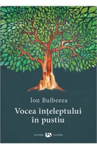 Vocea inteleptului in pustiu de Ion Bulborea