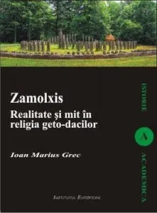 Zamolxis. Realitate si mit in religia geto-dacilor de Grec Ioan Marius