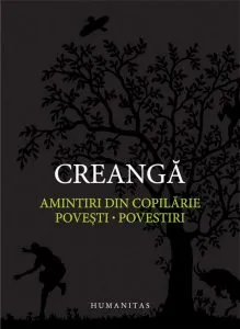 Amintiri din copilarie. Povesti. Povestiri de Ion Creanga