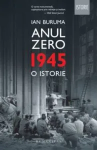 Anul Zero. 1945, o istorie de Ian Buruma