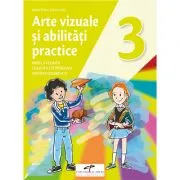 Arte vizuale si abilitati practice. Manual pentru clasa 3 de Mirela Flonta