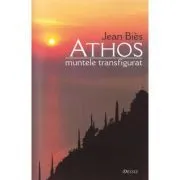 Athos, muntele transfigurat de Jean Bies