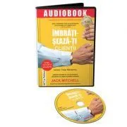 Audiobook. Imbratiseaza-ti clientii. Metoda dovedita de a-ti personaliza vanzarile si a obtine rezultate uimitoare de Jack Mitchell