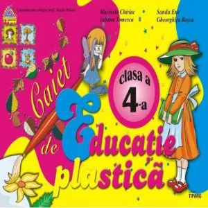 Caiet de educatie plastica clasa a IV-a de Gheorghita Rosca
